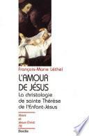 Livre L'amour de Jésus - La christologie de sainte Thérèse de l'Enfant-Jésus
