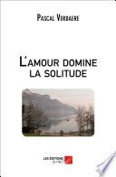 L'amour domine la solitude