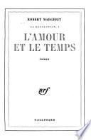 L'amour et le temps.- 2. Les autels de la peur.- 3. Un vent d'acier.- 4. Les hommes perdus