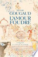 L'Amour foudre. Contes de la folie d'aimer