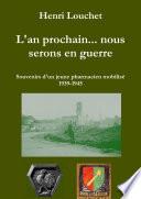 L'an prochain... nous serons en guerre - souvenirs d'un jeune pharmacien mobilisé (édition brochée)