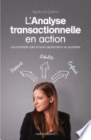 L'analyse transactionnelle en action
