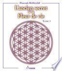 L'ancien secret de la fleur de vie - Tome 1