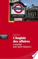 L'anglais des affaires : l'essentiel pour parler Business