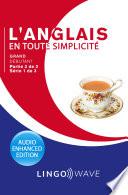 L'anglais en toute simplicité - Grand débutant - Partie 2 de 3 - Série 1 de 3