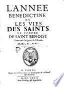 L'année Bénédictine ou les vies des saints de l'ordre de Saint-Benoist