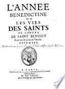 L' Année Benedictine Ou Les Vies Des Saints De L'Ordre De Saint Benoist