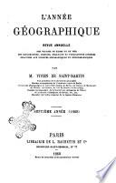 L'annee geographique revue annuelle des voyages de terre et de mer ainsi que des explorations, missions, relations et publications relatives aux sciences geographiques et ethnographiques
