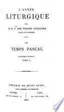 L'année liturgique: Le temps pascal. 3 v
