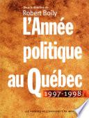 L'Année politique au Québec 1997-1998