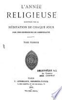 L'année religieuse, sanctifiée par la méditation de chaque jour