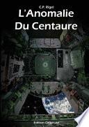 L'Anomalie Du Centaure