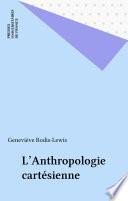 L'Anthropologie cartésienne