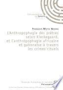 L'Anthropophagie des prêtres selon Kierkegaard, et l'anthropophagie africaine et