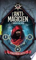 L'Anti-Magicien (Tome 2) - L'Ombre au noir