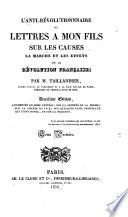 L'anti-révolutionnaire; ou, Lettres à mon fils sur les causes, la marche et les effets de la révolution française