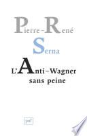 L'Anti-Wagner sans peine