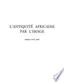 L'antiquité africaine par l'image