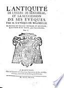 L' Antiquité De L'Église De Marseille, Et La Succession De Ses Évêques