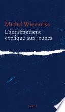 L'Antisémitisme expliqué aux jeunes