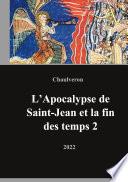 L'Apocalypse de Saint-Jean et la fin des temps 2