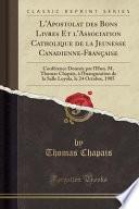 L'Apostolat des Bons Livres Et l'Association Catholique de la Jeunesse Canadienne-Française
