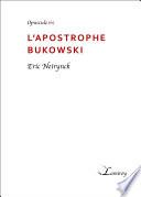 L'apostrophe Bukowski