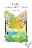 Livre L'arbre : au-delà des idées reçues