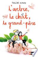 L'Arbre, le chat, le grand-père - Un livre tendre et sensible sur le thème du deuil - Dès 9 ans