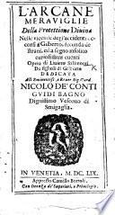 L'Arcane Meraviglie della Protettione Diuina nelle vicende degl'accidenti occorsi à Gilberto, feconda de strani, ed a segno insolito curiosissimi euenti, etc