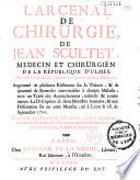 L' Arcenal de chirurgie, de Jean Scultet... nouvellement. trad. par un célèbre médecin