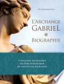L'Archange Gabriel, biographie