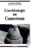 L'Archéologie au Cameroun
