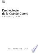 L'archéologie de la Grande Guerre