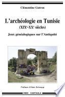 L'archéologie en Tunisie (XIXe-XXe siècles)