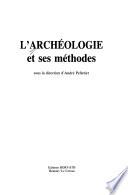L'Archéologie et ses méthodes