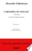 L'Archipel du Goulag - édition abrégée inédite