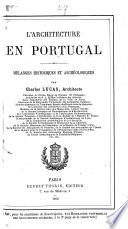 L'architecture en Portugal, mélanges historiques et archéologiques