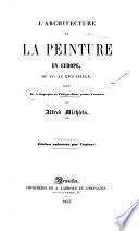 L'architecture et la peinture en Europe du IVe au XVIe siècle, suivi de la biographie de Philippe Roos, peintre d'animaux