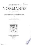 L'architecture normande aux XIe et XIIe siècles en Normandie et en Angleterre
