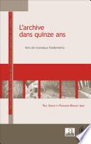 L'archive dans quinze ans