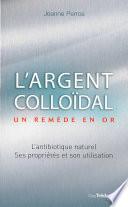 L'argent colloïdal : Un remède en or !