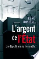 L'Argent de l'Etat. Un député mène l'enquête