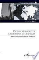 L'argent des pauvres, les milliards des banques