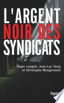 L'argent noir des syndicats