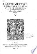 L' arithmetique demonstree traduite et commentee. Par Pierre Forcadel lecteur du roy ez mathematiques