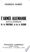 L'Armée allemande dans le tourbillon de la politique et de la guerre