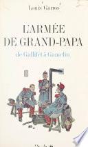 L'armée de grand-papa : de Gallifet à Gamelin, 1871-1939