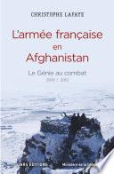 L'Armée française en Afghanistan. Le génie au combat 2001-2012