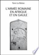 L'armee romaine en Afrique et en Gaule